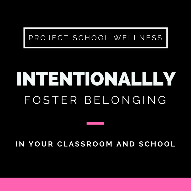 Project School Wellness, Health Blog, Wellness Blog, Teacher Blog, Foster Belonging
