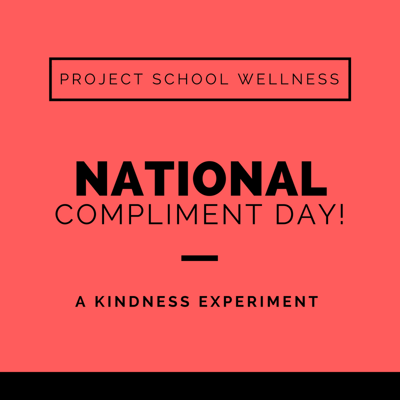Project School Wellness, Health Blog, Wellness Blog, Teacher Blog, Kindness, National Compliment Day