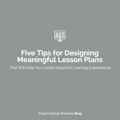PSW Blog - Five Tips for Designing Meaningful Lesson Plans